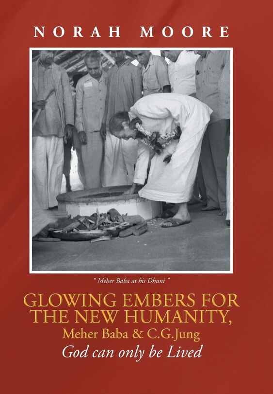 Front cover_Glowing Embers for the New Humanity, Meher Baba & C.G.Jung