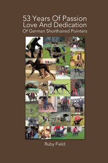 Couverture_53 Years Of Passion Love And Dedication Of German Shorthaired Pointers
