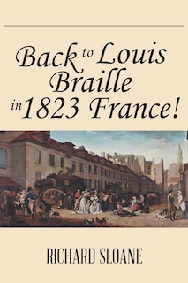 Back to Louis Braille in 1823 France!