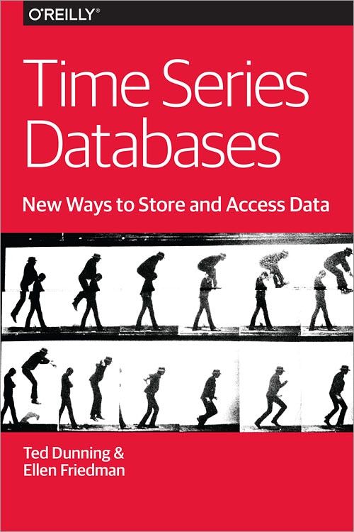 Front cover_Time Series Databases: New Ways To Store And Access Data