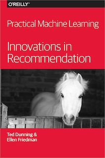 Couverture_Practical Machine Learning: Innovations In Recommendation