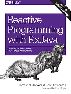 Reactive Programming With Rxjava: Creating Asynchronous, Event-based Applications