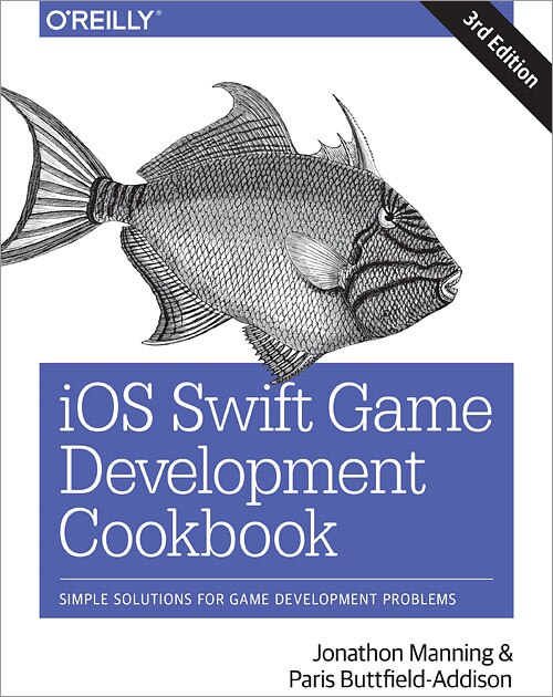 Ios Swift Game Development Cookbook: Simple Solutions For Game Development Problems