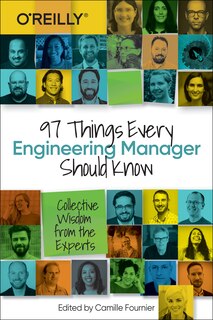 Front cover_97 Things Every Engineering Manager Should Know