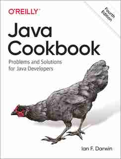 Java Cookbook: Problems And Solutions For Java Developers by Ian Darwin