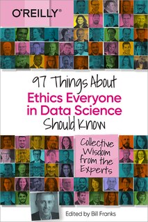 Front cover_97 Things About Ethics Everyone In Data Science Should Know
