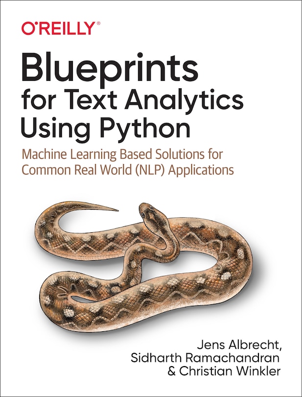 Blueprints For Text Analytics Using Python: Machine Learning-based Solutions For Common Real World (nlp) Applications