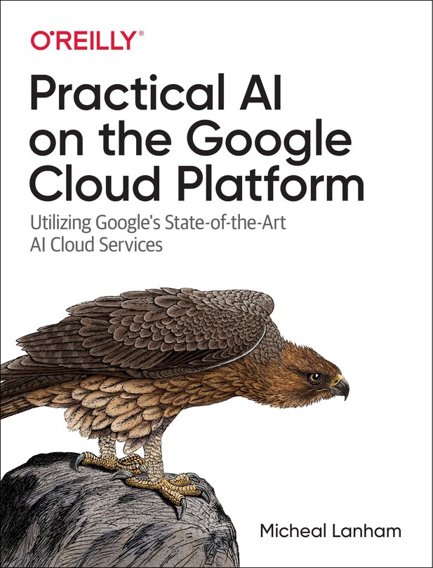 Front cover_Practical Ai On The Google Cloud Platform