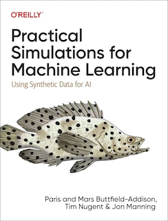 Front cover_Practical Simulations For Machine Learning