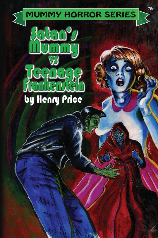 Front cover_Satan's Mummy vs Teenage Frankenstein