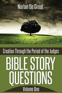Front cover_Bible Story Questions Volume One