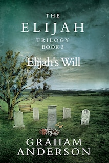 Front cover_The Elijah Trilogy Book Three