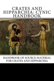 Crates And Hipparchia: Cynic Handbook