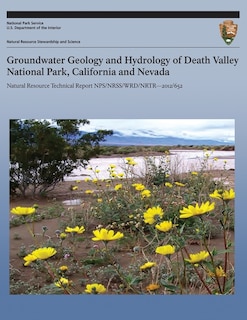 Groundwater Geology and Hydrology of Death Valley National Park, California and Nevada