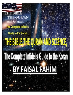 Front cover_THE BIBLE, THE QURAN AND SCIENCE, The Complete Infidel's Guide to the Koran