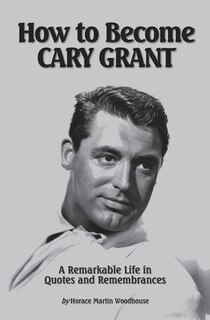 Front cover_How to Become CARY GRANT