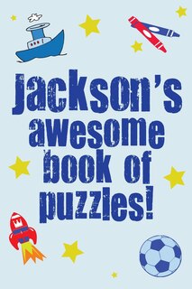 Front cover_Jackson's Awesome Book Of Puzzles!
