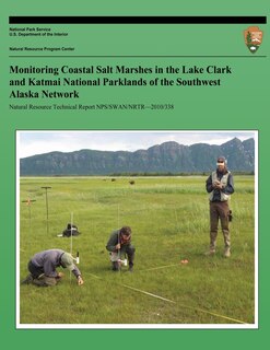 Front cover_Monitoring Coastal Salt Marshes in the Lake Clark and Katmai National Parklands of the Southwest Alaska Network