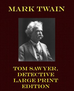 Front cover_Tom Sawyer, Detective - Large Print Edition