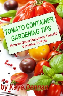 Front cover_Tomato Container Gardening Tips