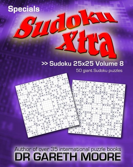 Sudoku 25x25 Volume 8: Sudoku Xtra Specials