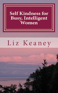 Couverture_Self Kindness for Busy, Intelligent Women
