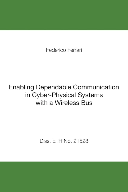 Front cover_Enabling Dependable Communication in Cyber-Physical Systems with a Wireless Bus