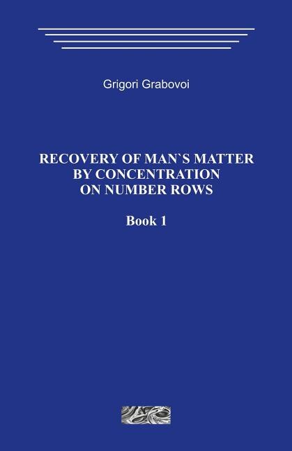 Couverture_Recovery of Man`s Matter by Concentration on Number Rows. Book 1.