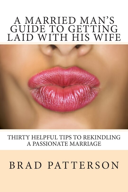 Couverture_A Married Man's Guide to Getting Laid with His Wife