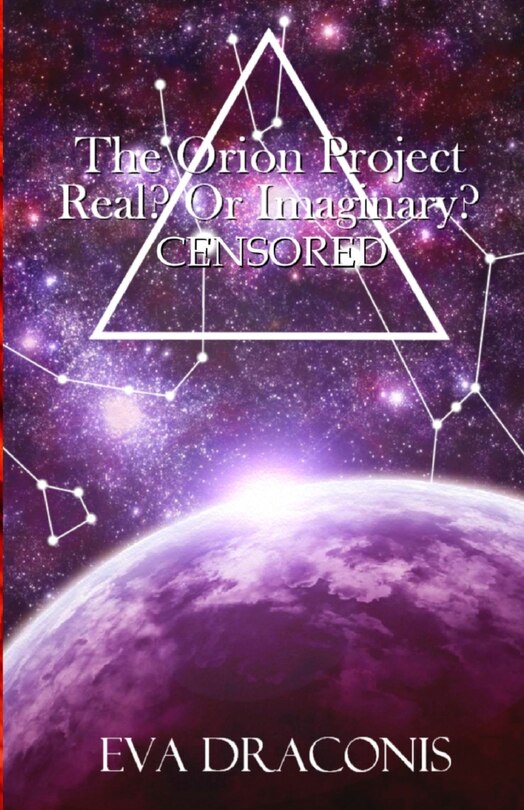 The Orion Project: Real? Or Imaginary? Censored
