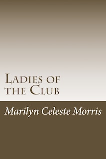 Ladies of the Club: Formerly Titled The Women of Camp Sobino