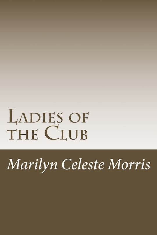 Ladies of the Club: Formerly Titled The Women of Camp Sobino