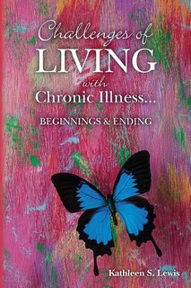 Couverture_Challenges of LIVING with Chronic Illness ... Beginnings & Endings