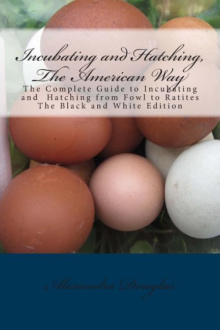 Front cover_Incubating and Hatching, The American Way Black and White Edition