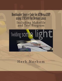 Front cover_Bootloader Source Code for ATMega328P using STK500 For Debian Linux