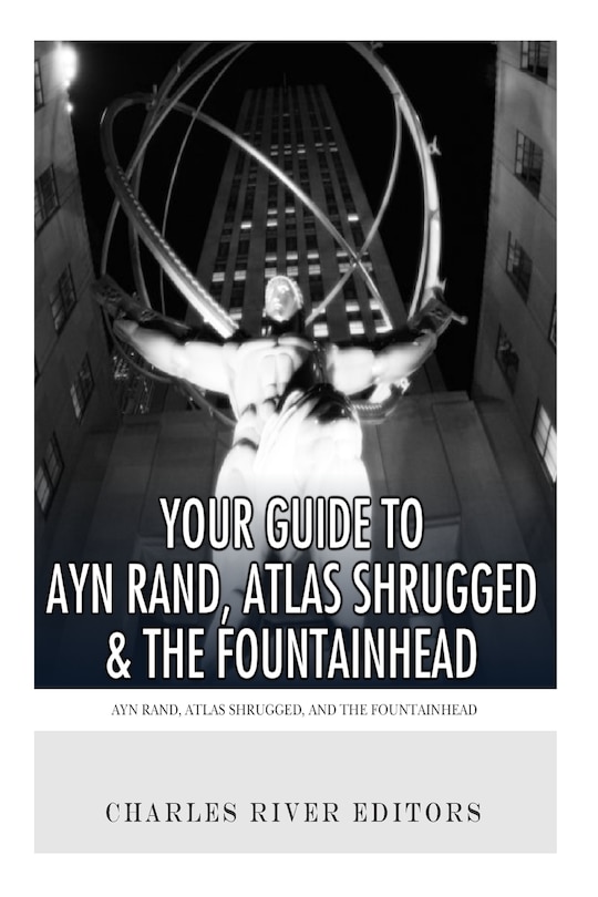 Couverture_Your Guide to Ayn Rand, Atlas Shrugged, and The Fountainhead