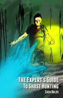 Front cover_The Expert's Guide to Ghost Hunting