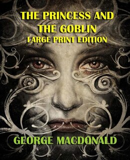 Couverture_The Princess and the Goblin - Large Print Edition