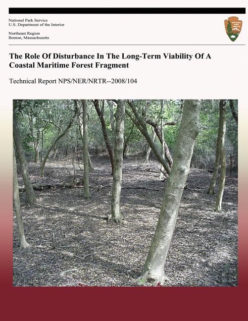 The Role Of Disturbance In The Long-Term Viability Of A Coastal Maritime Forest Fragment