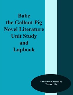 Front cover_Babe the Gallant Pig Novel Literature Unit Study and Lapbook