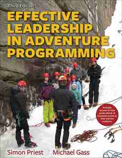 Effective Leadership In Adventure Programming With Field Handbook by Simon Priest