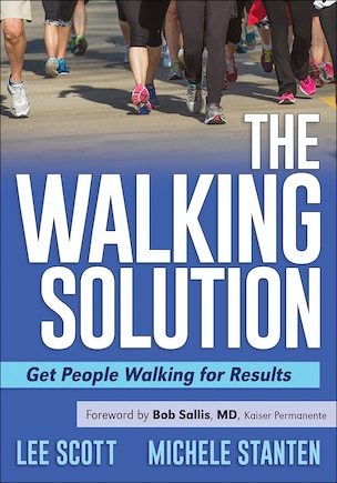 The Walking Solution: Get People Walking For Results