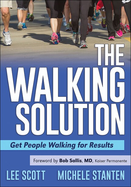 The Walking Solution: Get People Walking For Results by Lee Scott