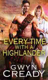 Every Time With A Highlander by Gwyn Cready
