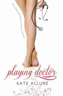 Playing Doctor by Kate Allure