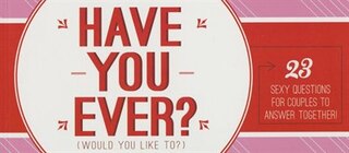 Couverture_Have You Ever...  Would You Like To...