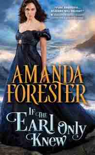 If The Earl Only Knew by Amanda Forester