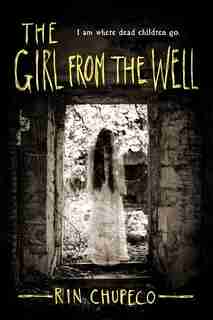 The Girl From The Well by Rin Chupeco