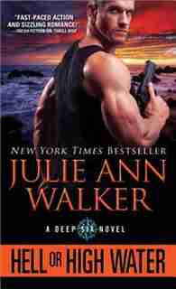 Hell Or High Water by Julie Ann Walker