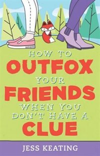 Front cover_How To Outfox Your Friends When You Don't Have A Clue